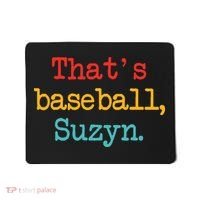 That's Baseball Suzyn Apparel Mousepad thumb 0