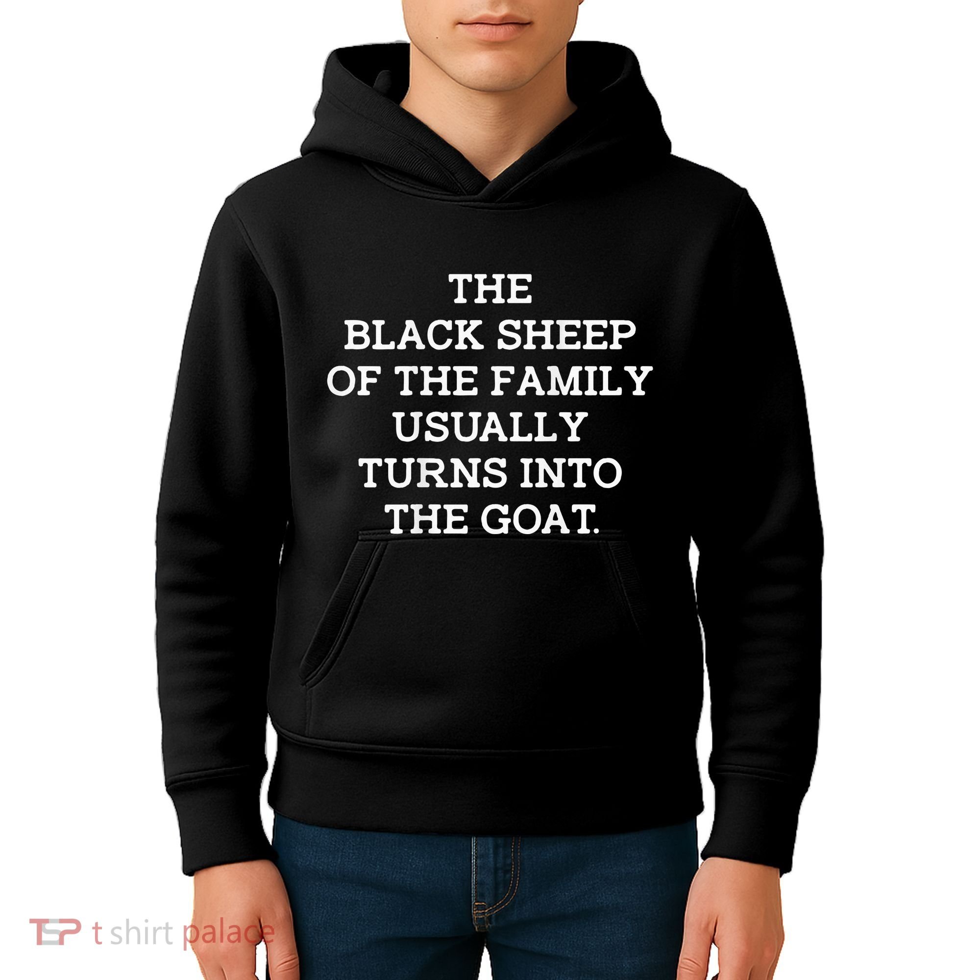 The Black S.H.E.E.P Of The Family Usually Turns Into Goat Kids Hoodie