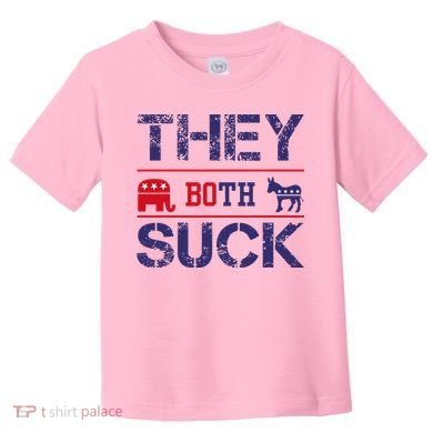 They Both Suck Anti Political Toddler T-Shirt