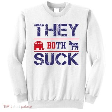 They Both Suck Anti Political Sweatshirt