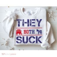 They Both Suck Anti Political Sweatshirt thumb 2