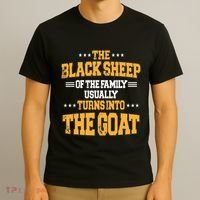 The Black S.H.E.E.P Of The Family Usually Turns Into The Goat T-Shirt thumb 3