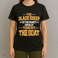 The Black S.H.E.E.P Of The Family Usually Turns Into The Goat T-Shirt thumb 4