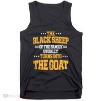 The Black S.H.E.E.P Of The Family Usually Turns Into The Goat Tank Top thumb 0