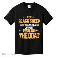 The Black S.H.E.E.P Of The Family Usually Turns Into The Goat Kids T-Shirt thumb 0