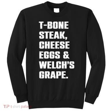 T Bone Steak Cheese Eggs And Welchs Grape Sweatshirt