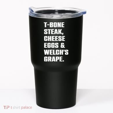 T Bone Steak Cheese Eggs And Welchs Grape Tumbler