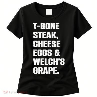 T Bone Steak Cheese Eggs And Welchs Grape Women's T-Shirt