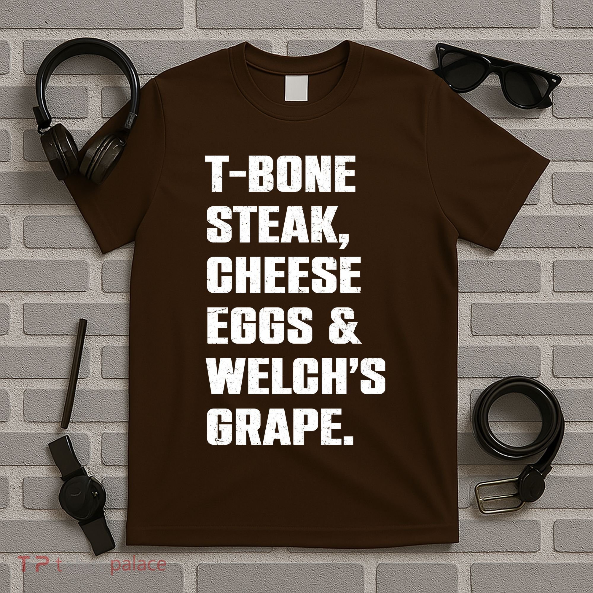 T Bone Steak Cheese Eggs And Welchs Grape T-Shirt