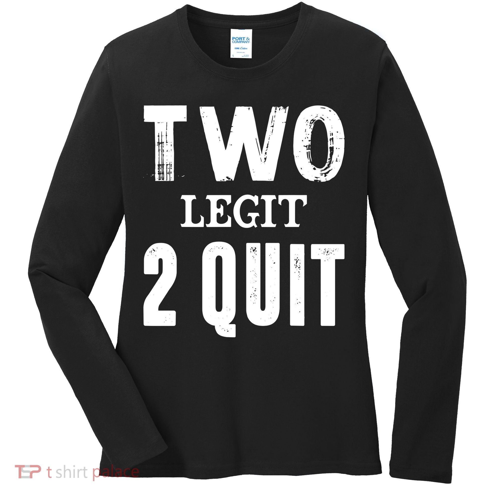 Two Birthday Two Legit 2 Quit Funny Women's Long Sleeve Shirt