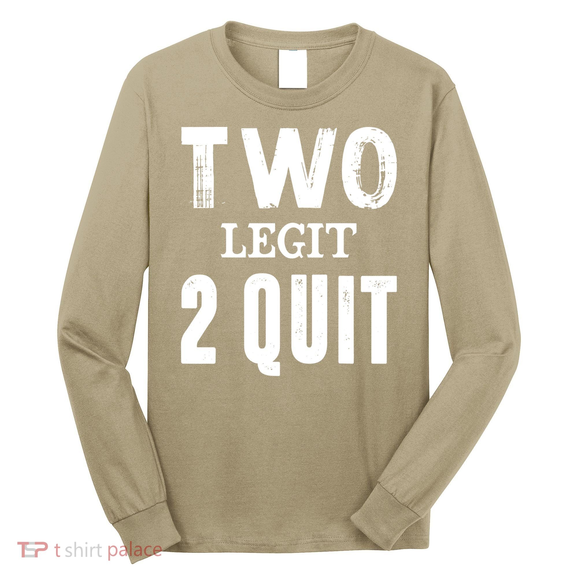 Two Birthday Two Legit 2 Quit Funny Long Sleeve Shirt