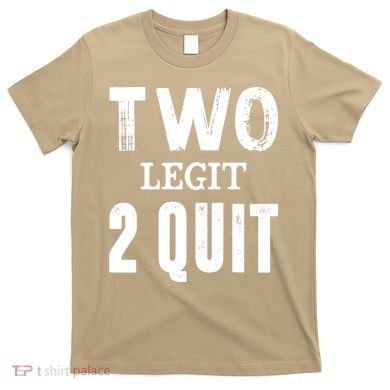 Two Birthday Two Legit 2 Quit Funny T-Shirt