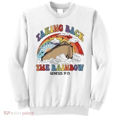 Taking Back The Rainbow Christian Jesus Rainbow Ship Sweatshirt