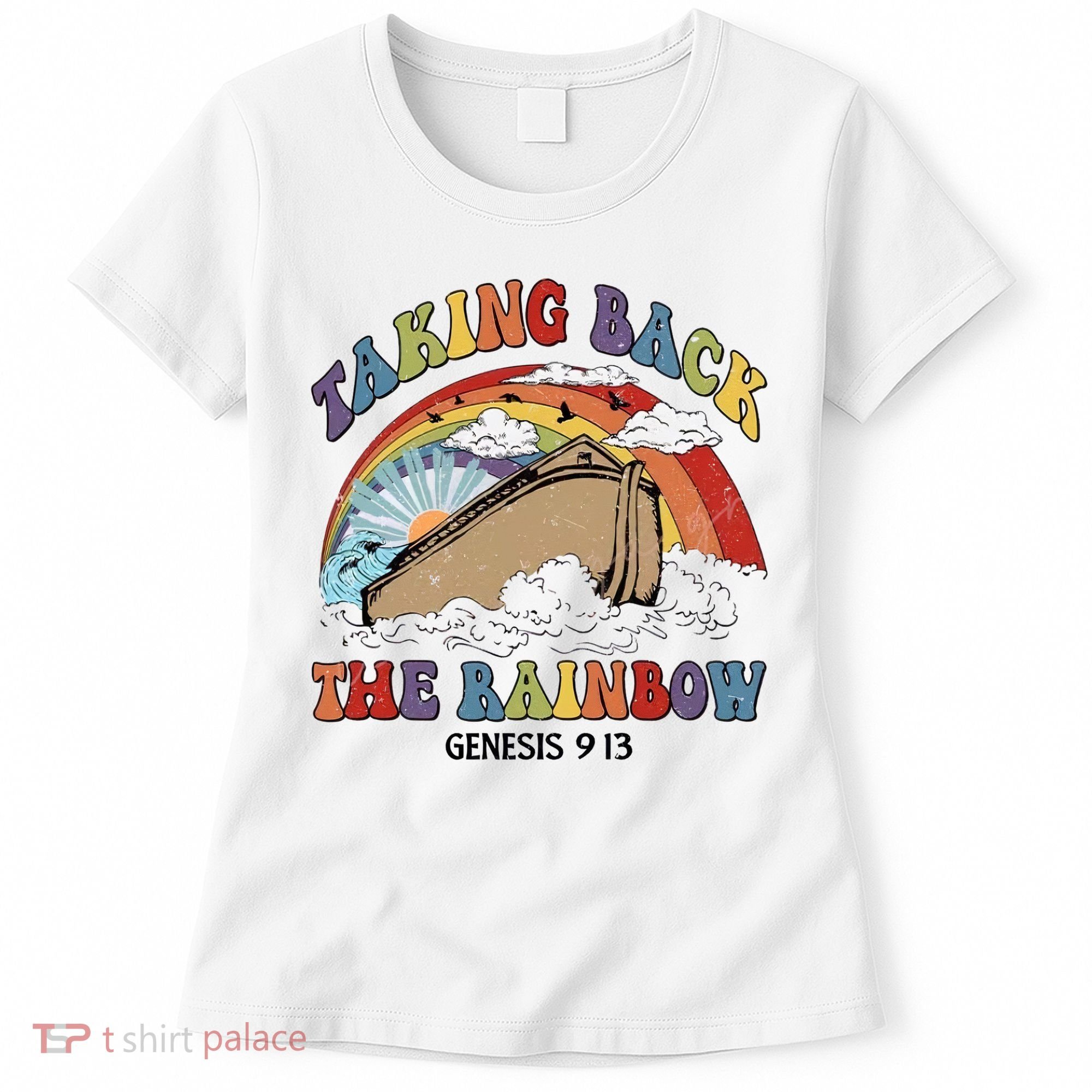 Taking Back The Rainbow Christian Jesus Rainbow Ship Women's T-Shirt