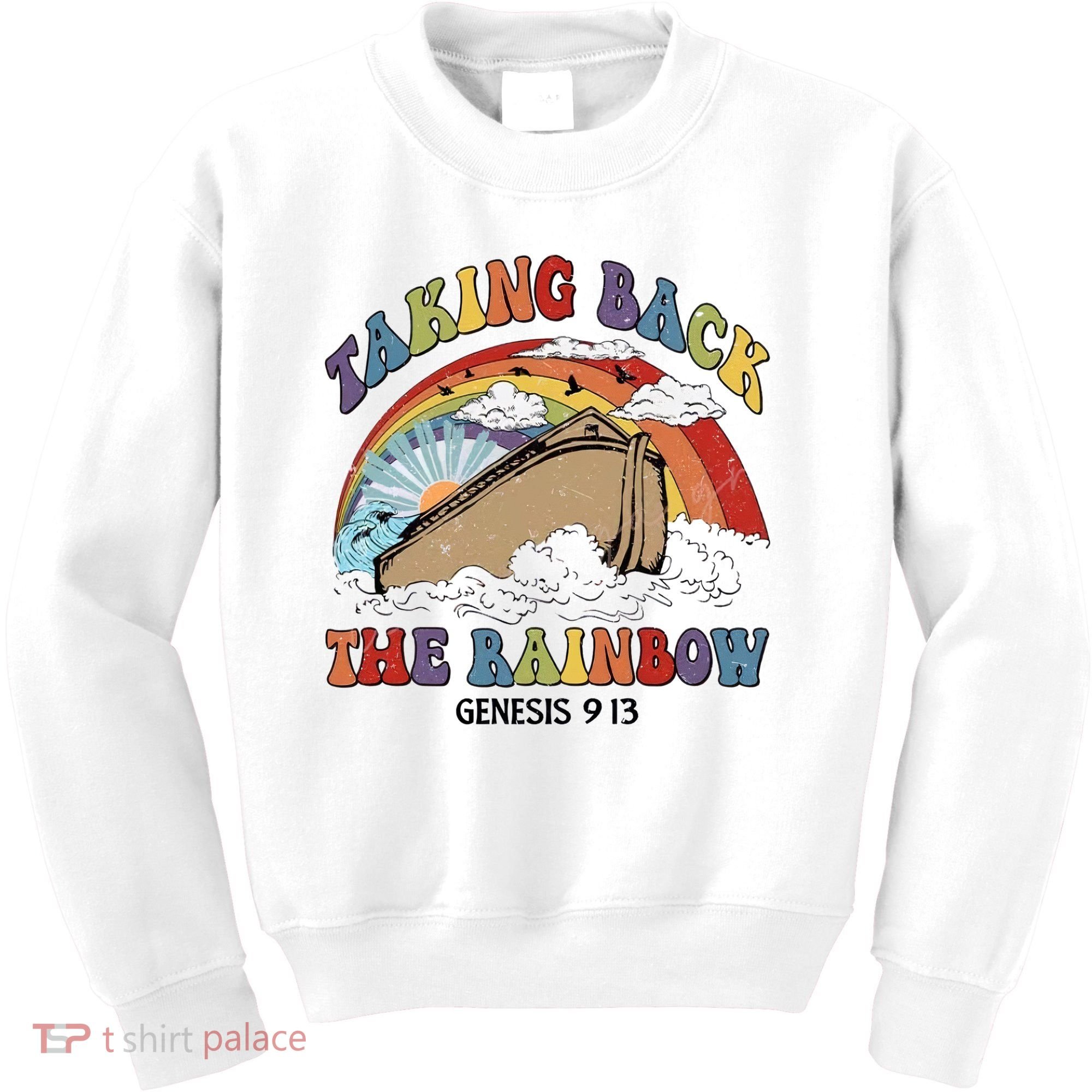 Taking Back The Rainbow Christian Jesus Rainbow Ship Kids Sweatshirt