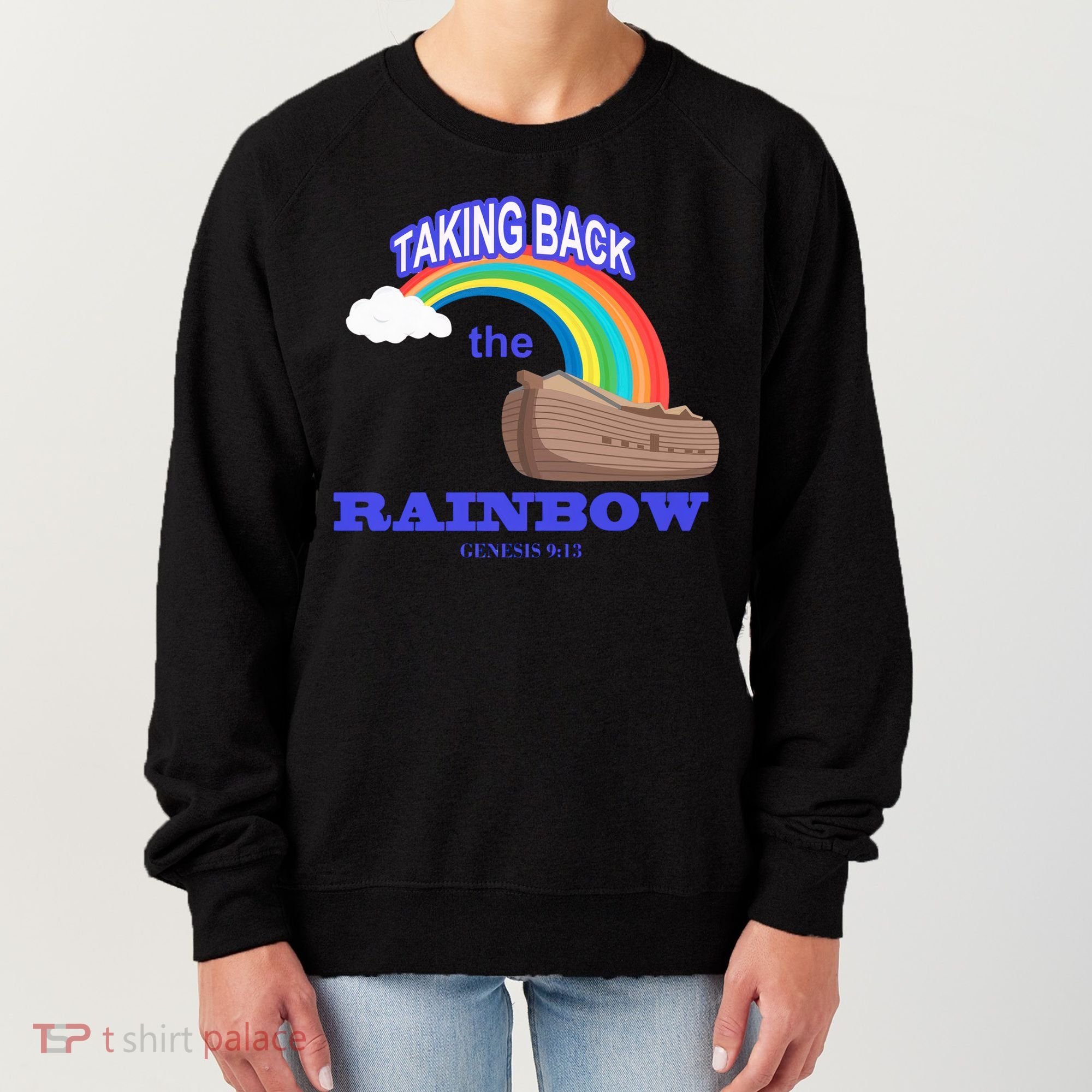 Taking Back The Rainbow Christian Jesus Rainbow Ship Women's Sweatshirt