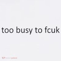 Too Busy To Fcuk Sweatshirt thumb 3