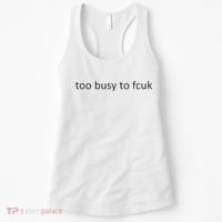 Too Busy To Fcuk Women's Tank Top thumb 0