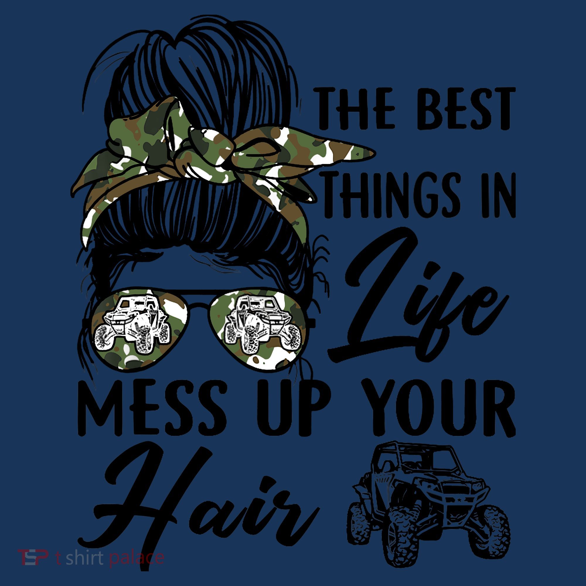 The Best Things In Life Mess Up Your Hair UTV SXS Funny T-Shirt