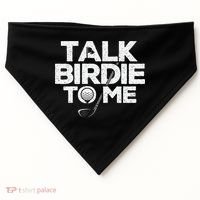Talk Birdie To Me Golfer Golf Lover Golfing Putter Ball USA-Made Doggie Bandana thumb 0