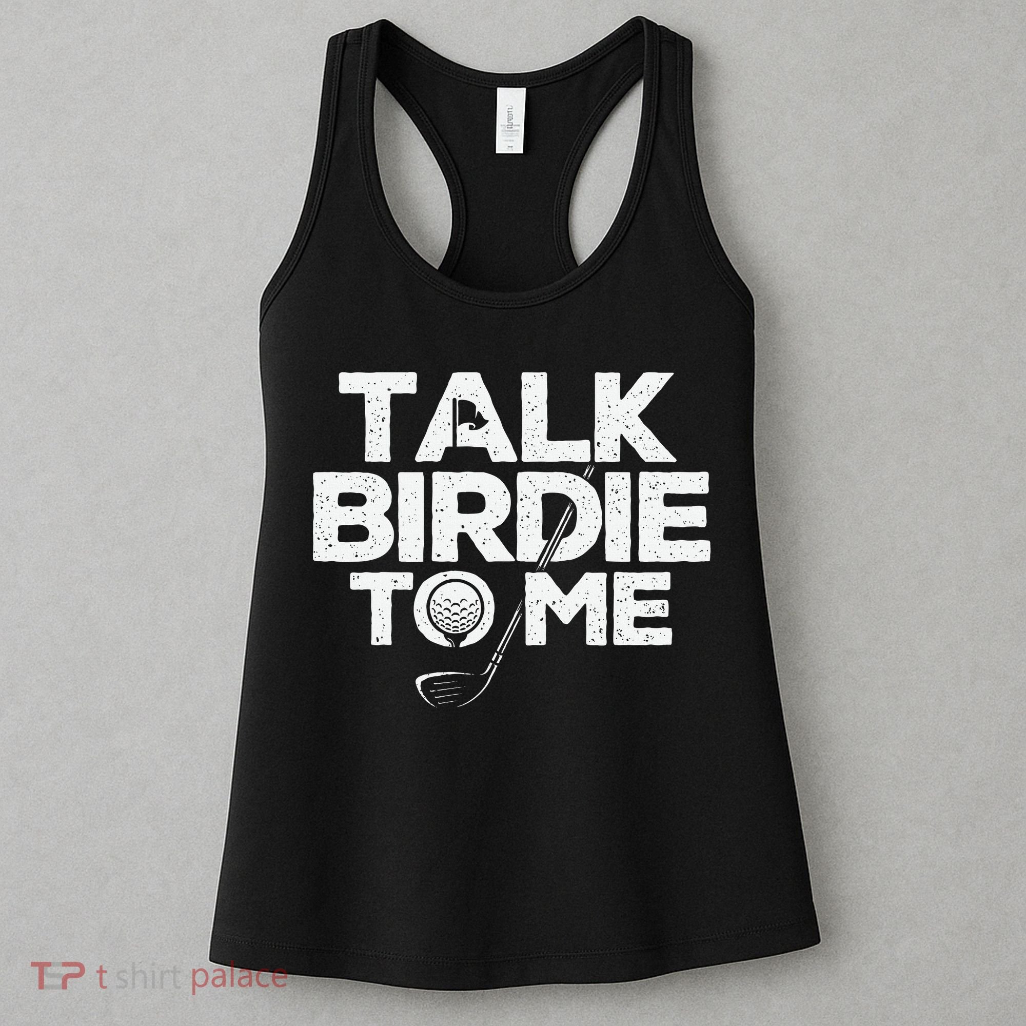 Talk Birdie To Me Golfer Golf Lover Golfing Putter Ball Women's Tank Top