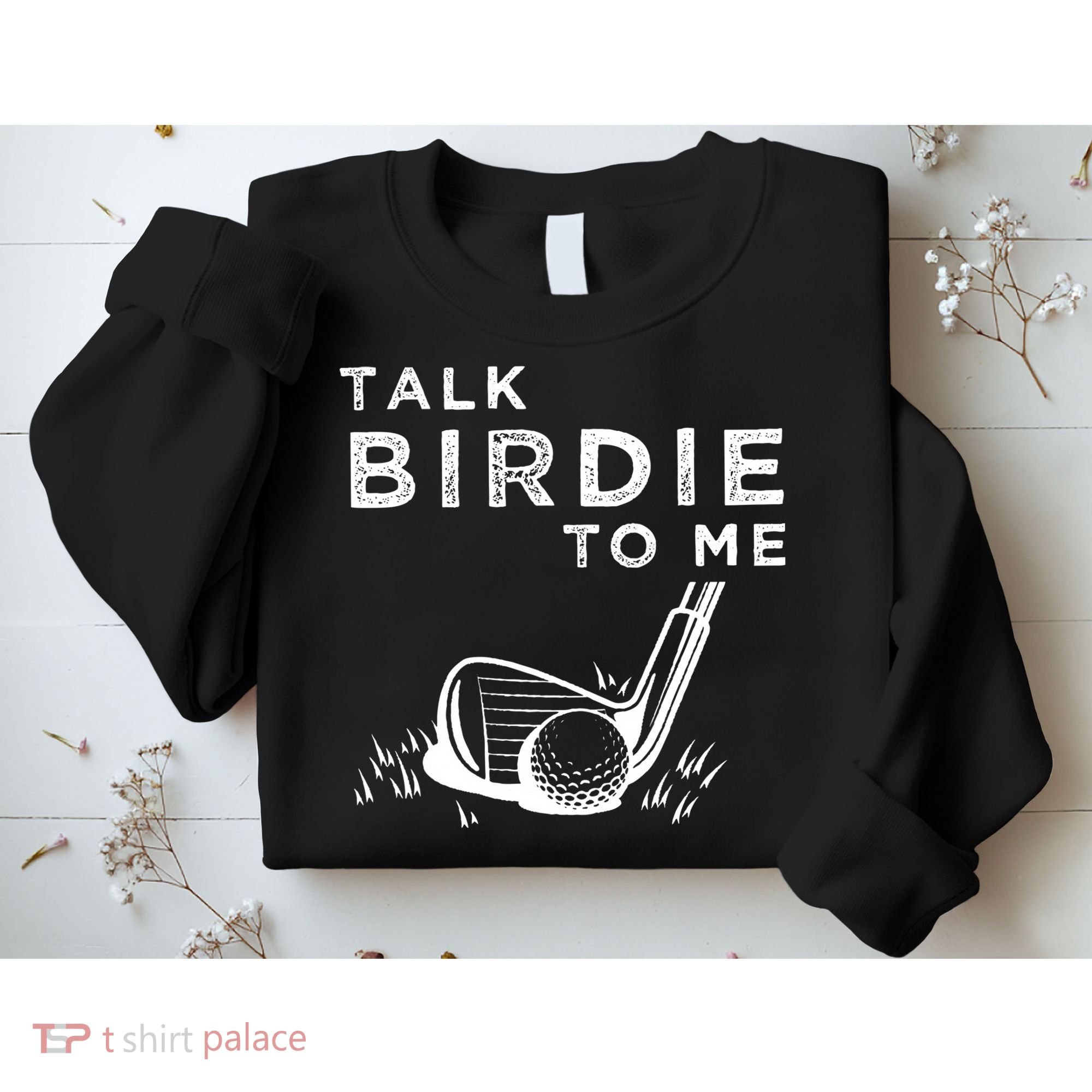 Talk Birdie To Me Funny Golf Player Pun Golfer Sweatshirt