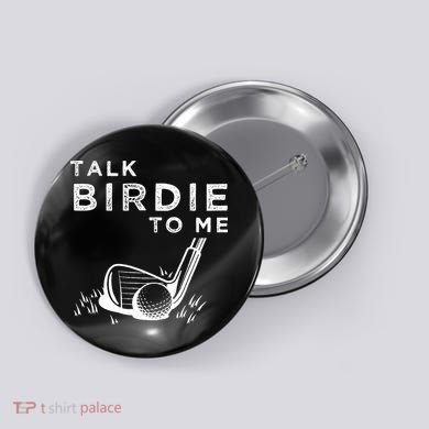 Talk Birdie To Me Funny Golf Player Pun Golfer Button
