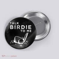 Talk Birdie To Me Funny Golf Player Pun Golfer Button thumb 0