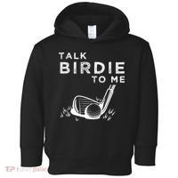 Talk Birdie To Me Funny Golf Player Pun Golfer Toddler Hoodie thumb 0
