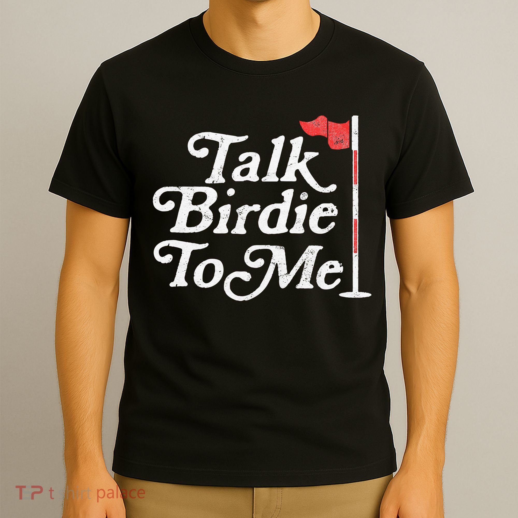 Talk Birdie To Me Funny Golfer Dad Fathers Day Golf T-Shirt