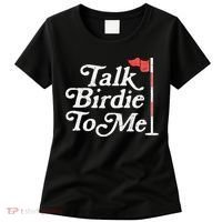Talk Birdie To Me Funny Golfer Dad Fathers Day Golf Women's T-Shirt thumb 0