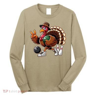 Turkey Bowling Thanksgiving Turkey Playing Bowling Turkey Long Sleeve Shirt