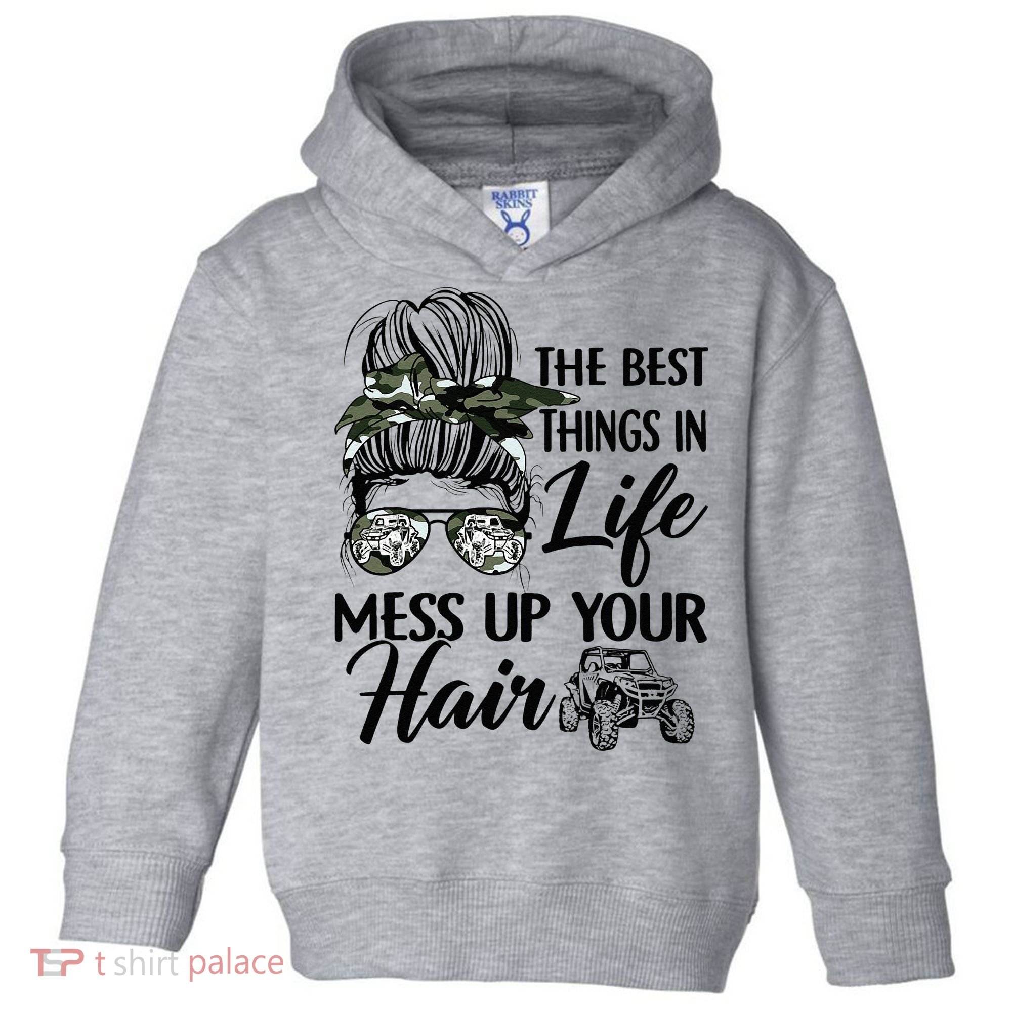 The Best Things In Life Mess Up Your Hair UTV SXS Funny Toddler Hoodie