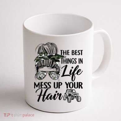 The Best Things In Life Mess Up Your Hair UTV SXS Funny Coffee Mug back