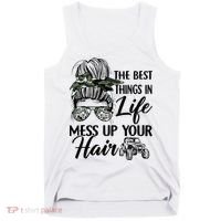 The Best Things In Life Mess Up Your Hair UTV SXS Funny Tank Top thumb 0