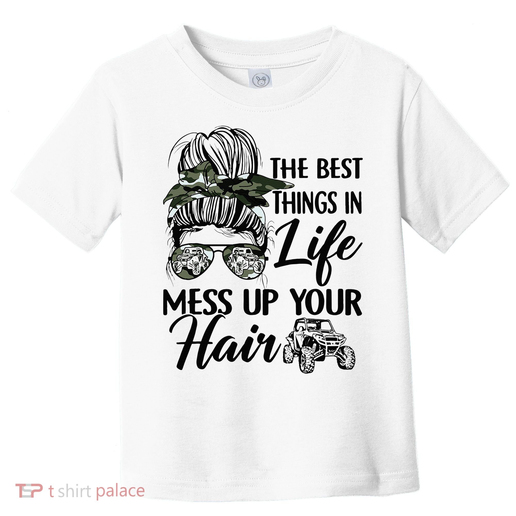 The Best Things In Life Mess Up Your Hair UTV SXS Funny Toddler T-Shirt