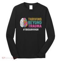 Thriving Beyond Trauma Tbi Traumatic Brain Injury Survivor Long Sleeve Shirt thumb 0