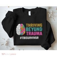 Thriving Beyond Trauma Tbi Traumatic Brain Injury Survivor Sweatshirt thumb 2