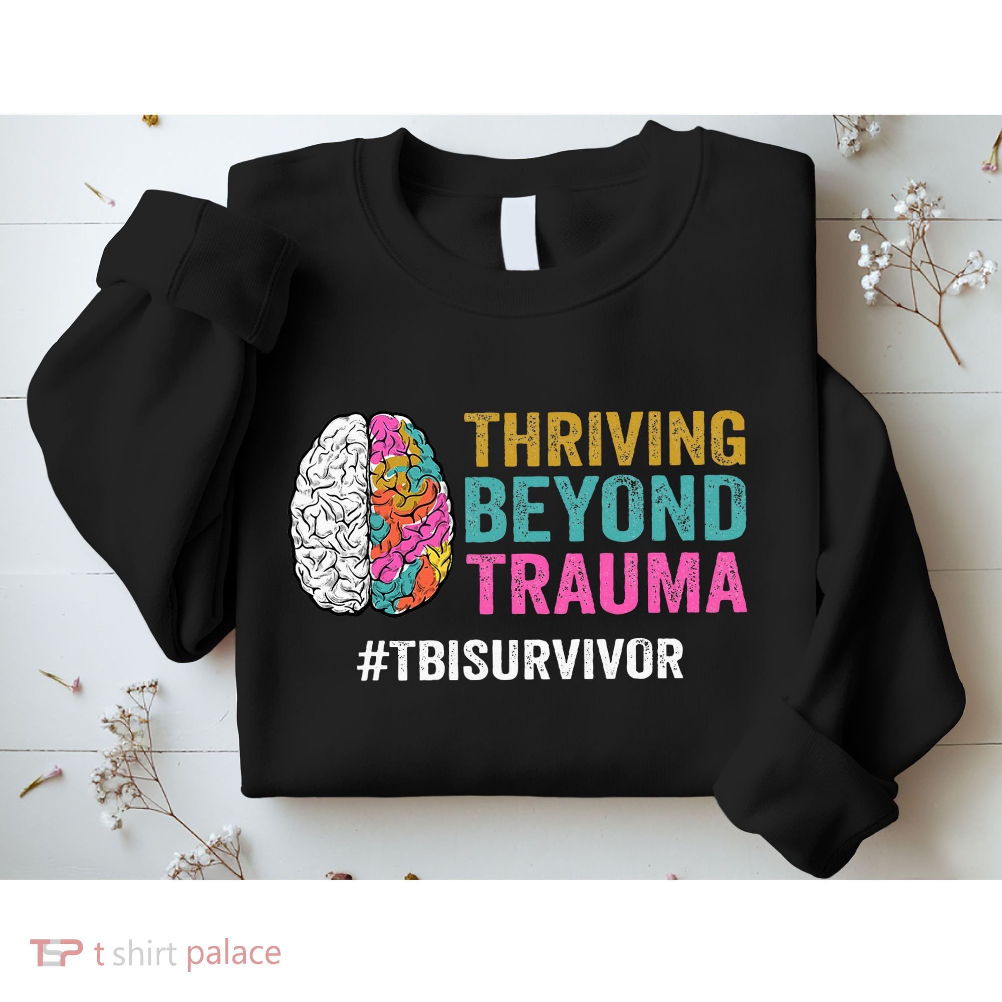 Thriving Beyond Trauma Tbi Traumatic Brain Injury Survivor Sweatshirt