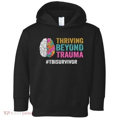 Thriving Beyond Trauma Tbi Traumatic Brain Injury Survivor Toddler Hoodie