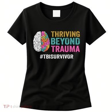 Thriving Beyond Trauma Tbi Traumatic Brain Injury Survivor Women's T-Shirt
