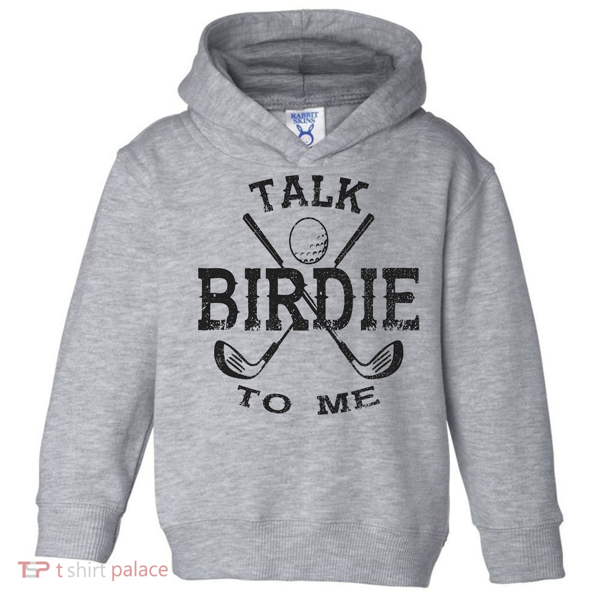Talk Birdie to Me Funny Golf Golfing Golfer Gift Toddler Hoodie