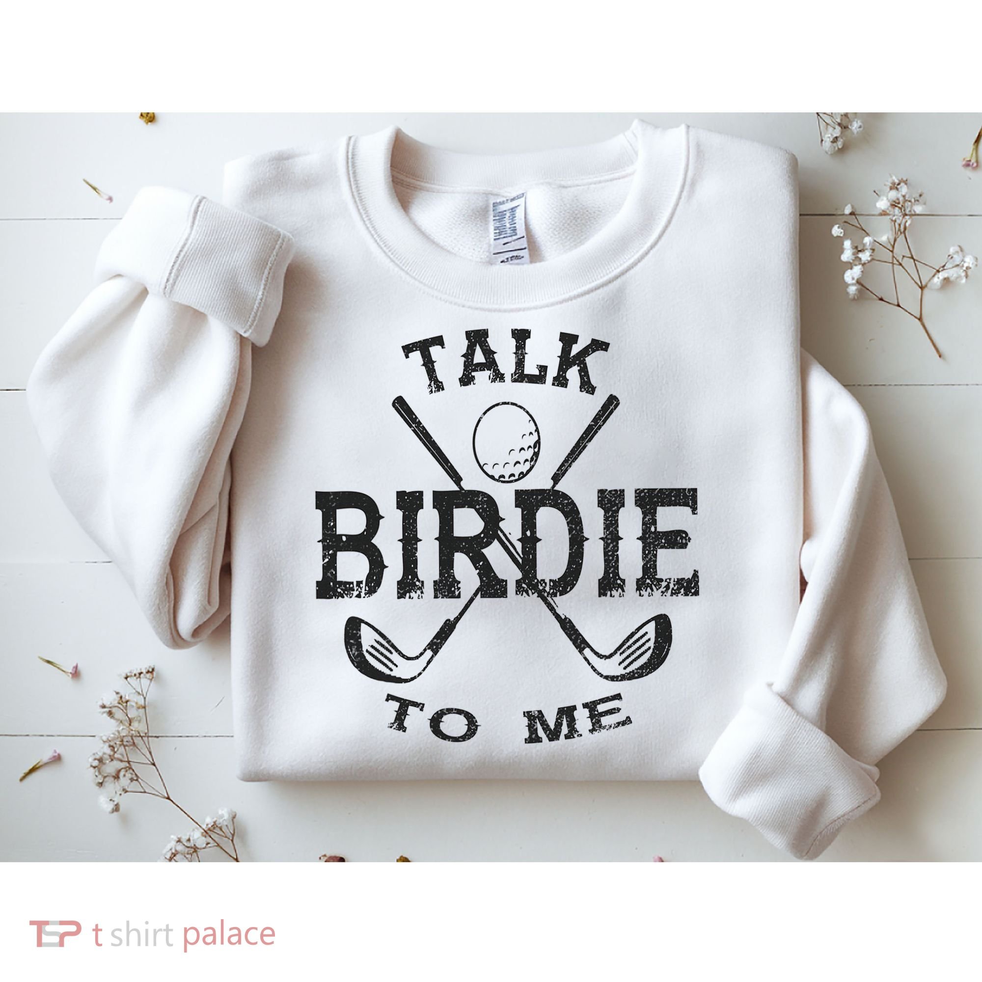 Talk Birdie to Me Funny Golf Golfing Golfer Gift Sweatshirt