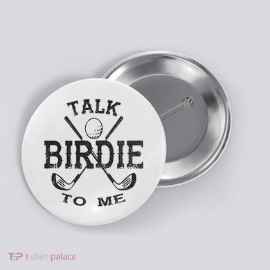 Talk Birdie to Me Funny Golf Golfing Golfer Gift Button