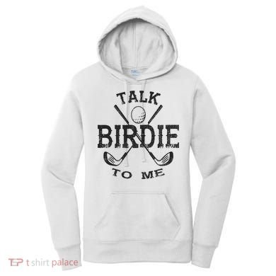Talk Birdie to Me Funny Golf Golfing Golfer Gift Women's Hoodie