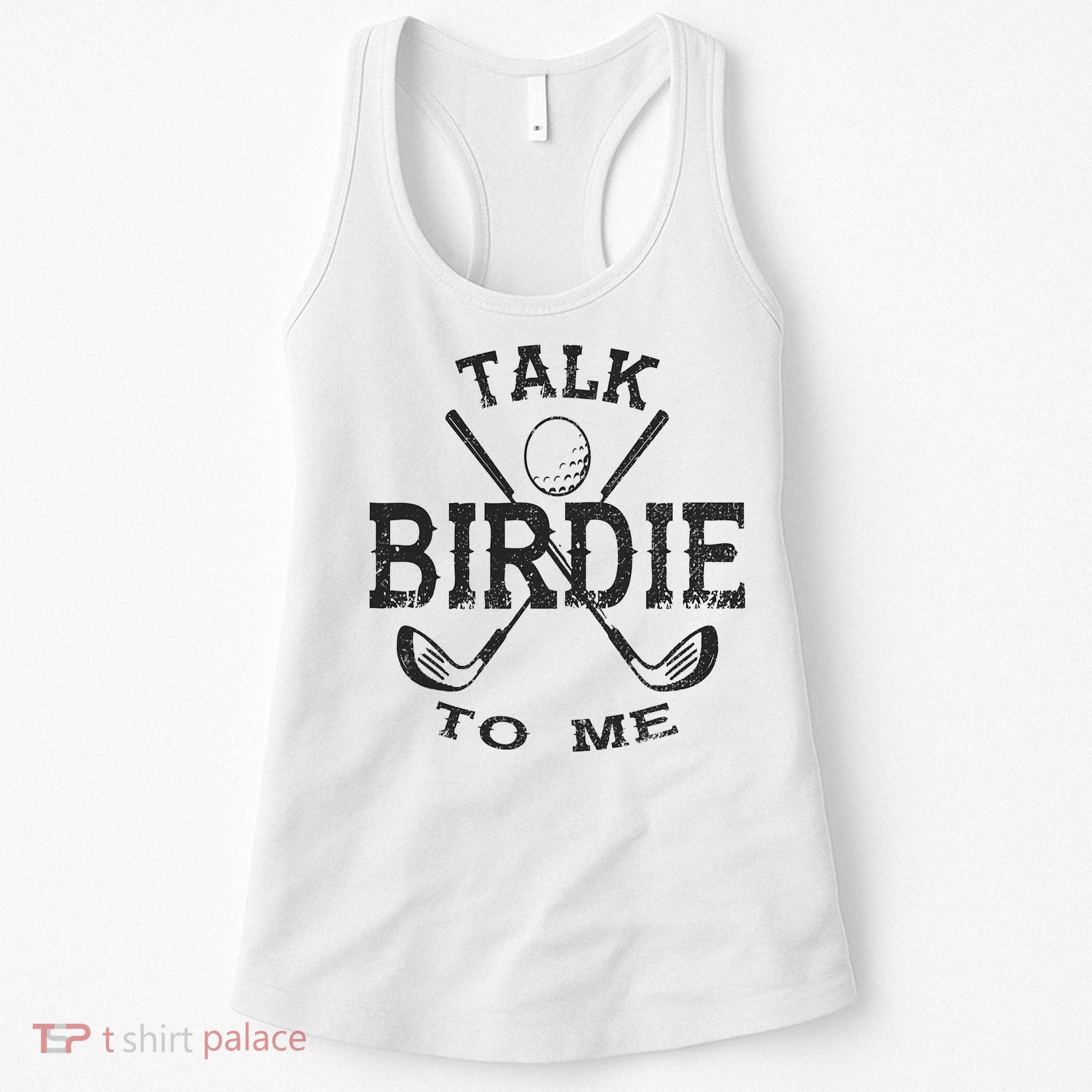 Talk Birdie to Me Funny Golf Golfing Golfer Gift Women's Tank Top