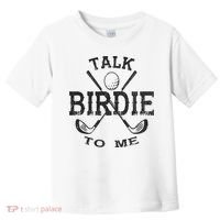 Talk Birdie to Me Funny Golf Golfing Golfer Gift Toddler T-Shirt thumb 0