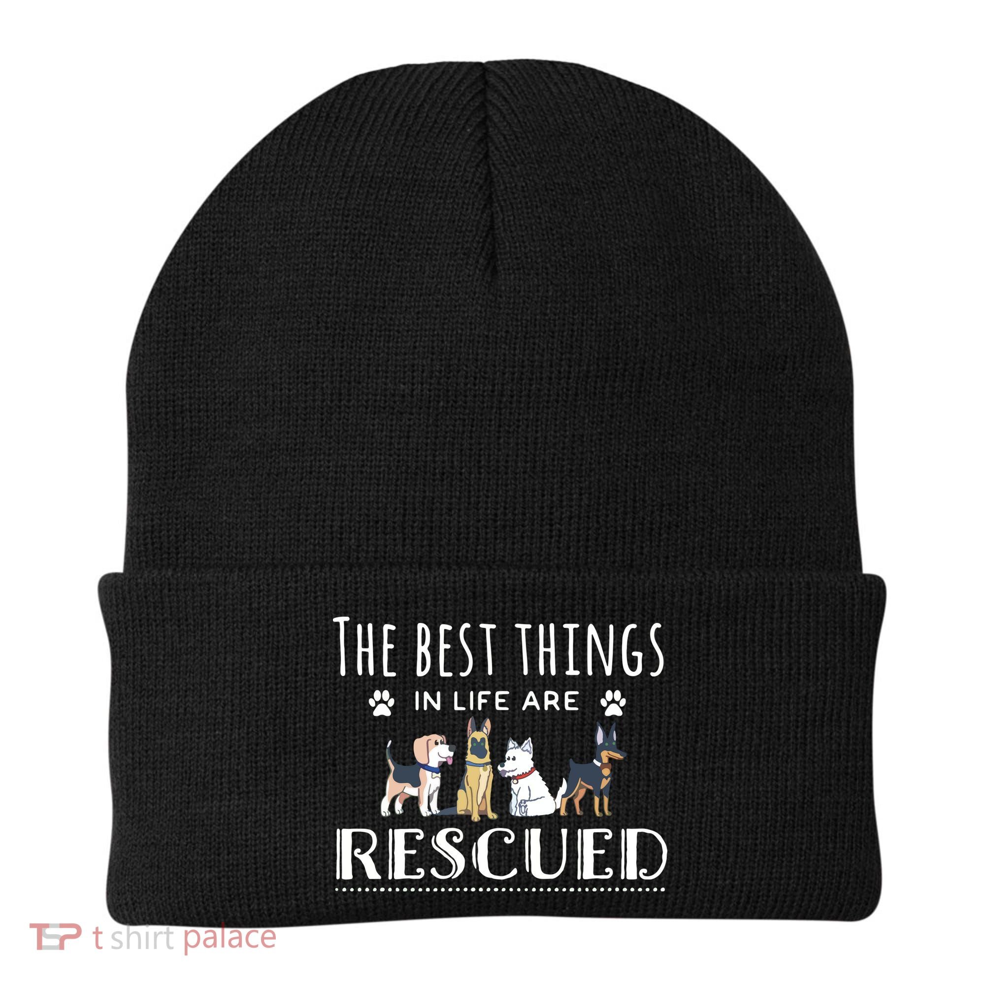 The Best Things In Life Are Rescued Dog Rescue Beanie