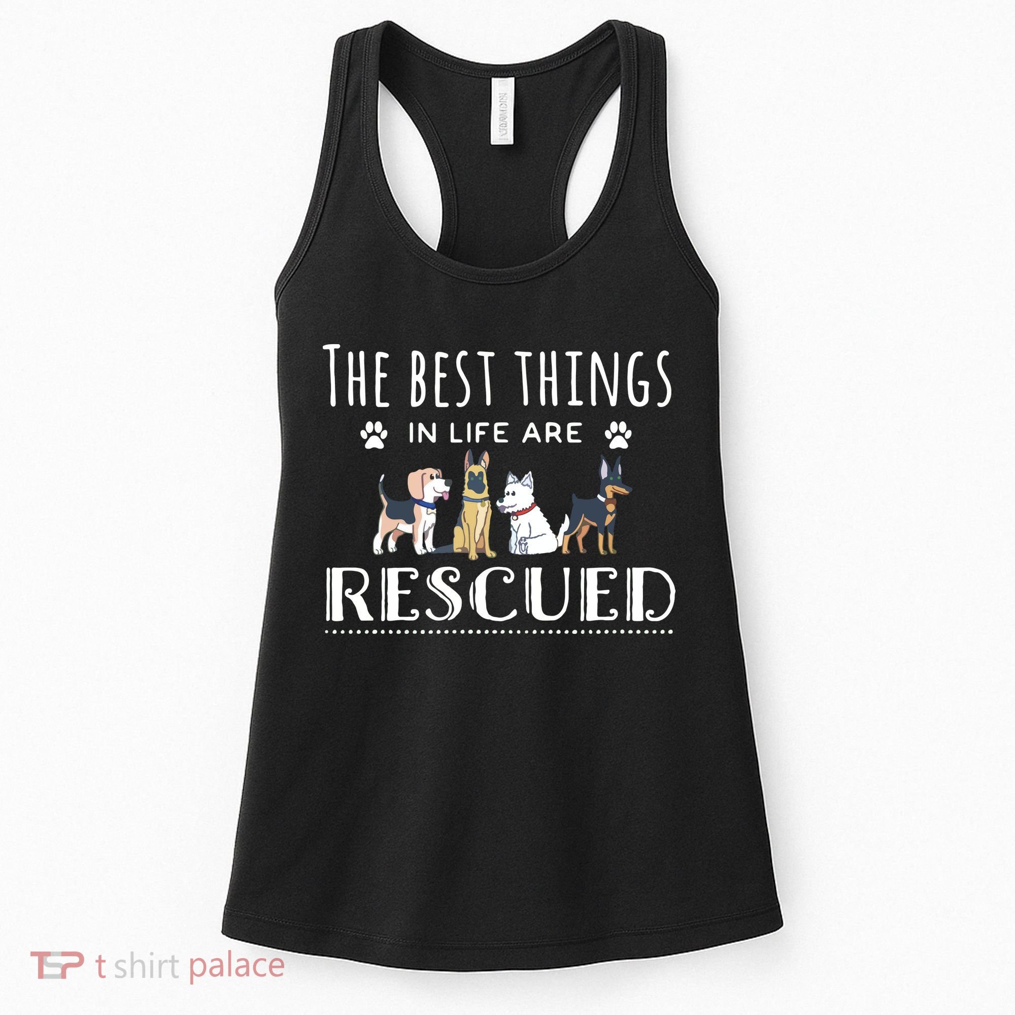 The Best Things In Life Are Rescued Dog Rescue Women's Tank Top
