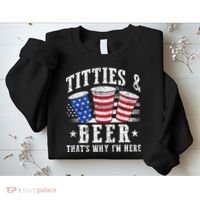 Titties & Beer Thats Why Im Here Red White And Blue Shots Sweatshirt thumb 2